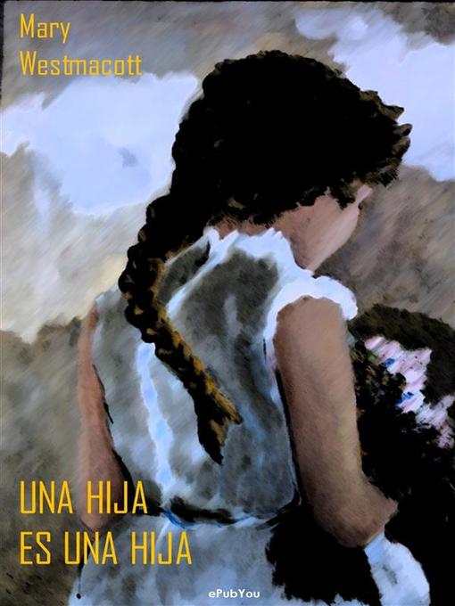 Title details for Una hija es una hija by Mary Westmacott - Available